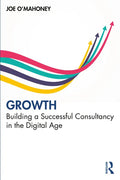 Growth: Building a Successful Consultancy in the Digital Age - Paperback