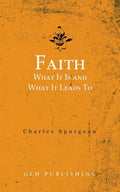 Faith: What It Is and What It Leads To - Paperback