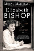 Elizabeth Bishop: A Miracle for Breakfast - Paperback