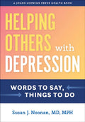 Helping Others with Depression: Words to Say, Things to Do - Hardcover