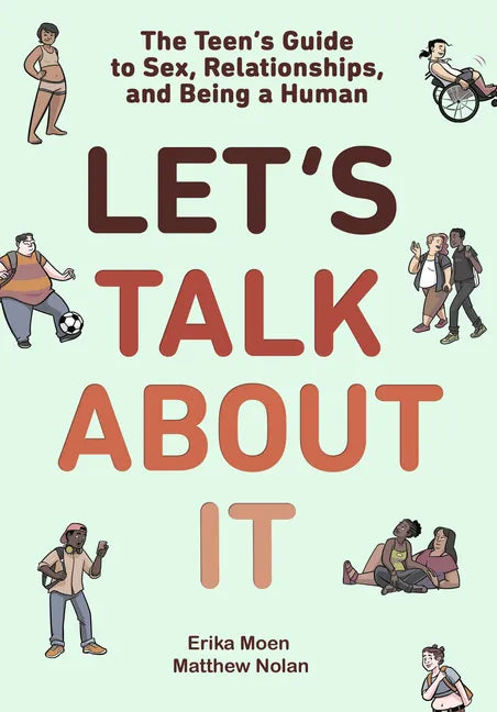 Let's Talk about It: The Teen's Guide to Sex, Relationships, and Being a Human (a Graphic Novel) - Hardcover