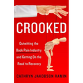 Crooked: Outwitting the Back Pain Industry and Getting on the Road to Recovery - Paperback