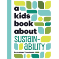 A Kids Book About Sustainability - Hardcover