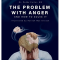 The Problem with Anger: And How to Solve It - Hardcover
