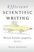 Efficient Scientific Writing: Write Better Papers, Faster - Paperback
