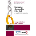 Managing Commodity Price Risk: A Supply Chain Perspective - Paperback