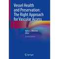 Vessel Health and Preservation: The Right Approach for Vascular Access - Paperback