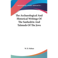 The Archaeological And Historical Writings Of The Sanhedrin And Talmuds Of The Jews - Hardcover