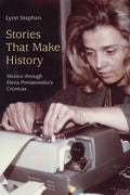 Stories That Make History: Mexico Through Elena Poniatowska's Crónicas - Paperback