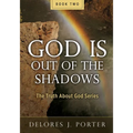 God Is Out of the Shadows: The Truth About God Series - Paperback