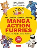 The Ultimate Guide to Drawing Manga Action Furries: Create Your Own Anthropomorphic Fantasy Characters: Lessons from 14 Leading Japanese Illustrators - Paperback