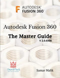 Autodesk Fusion 360 - The Master Guide - Paperback