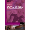 Dual Wield: The Interplay of Poetry and Video Games - Paperback