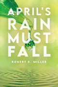 April's Rain Must Fall - Paperback