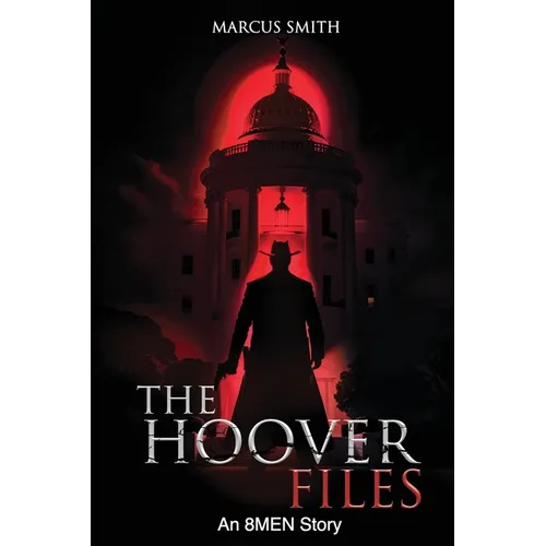 The Hoover Files "An 8MEN Story" - Paperback