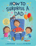How to Surprise a Dad: A Book for Dads and Kids - Board Book