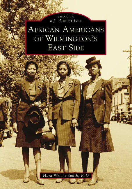 African Americans of Wilmington's East Side - Paperback