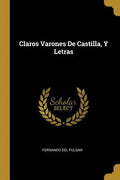 Claros Varones De Castilla, Y Letras - Paperback