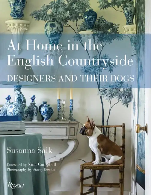 At Home in the English Countryside: Designers and Their Dogs - Hardcover