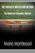 The Advanced Montessori Method - The Montessori Elementary Material - Paperback
