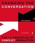 Changing the Conversation: The 17 Principles of Conflict Resolution - Paperback