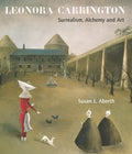 Leonora Carrington: Surrealism, Alchemy and Art - Paperback
