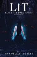 LiT: Part 1 - The Dark Ignites - Paperback