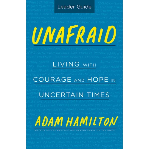 Unafraid Leader Guide: Living with Courage and Hope in Uncertain Times - Paperback