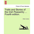 Traits and Stories of the Irish Peasantry ... Fourth edition. - Paperback