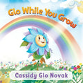 Glo While You Grow - Paperback