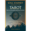 Soul Journey Through the Tarot: Key to a Complete Spiritual Practice - Paperback