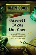 Garrett Takes the Case: Old Tin Sorrows/Dread Brass Shadows/Red Iron Nights - Paperback
