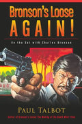 Bronson's Loose Again! On the Set with Charles Bronson - Paperback