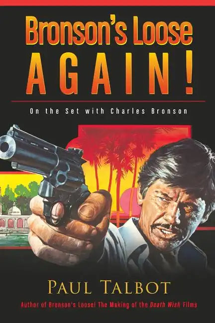 Bronson's Loose Again! On the Set with Charles Bronson - Paperback
