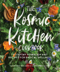The Kosmic Kitchen Cookbook: Everyday Herbalism and Recipes for Radical Wellness - Paperback