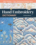 Hand Embroidery Dictionary: 500+ Stitches; Tips, Techniques & Design Ideas - Paperback