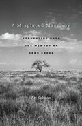 A Misplaced Massacre: Struggling Over the Memory of Sand Creek - Paperback
