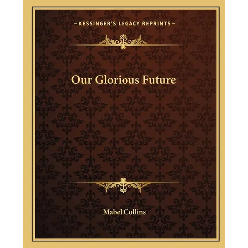 Our Glorious Future - Paperback