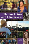Native Actors and Filmmakers: Visual Storytellers - Paperback