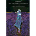 Rules for Loving Haunted Girls: A Sapphic Urban Fantasy Collection - Paperback