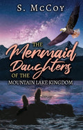 The Mermaid Daughters of the Mountain Lake Kingdom - Paperback
