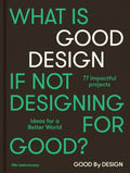Good by Design: Ideas for a Better World - Hardcover