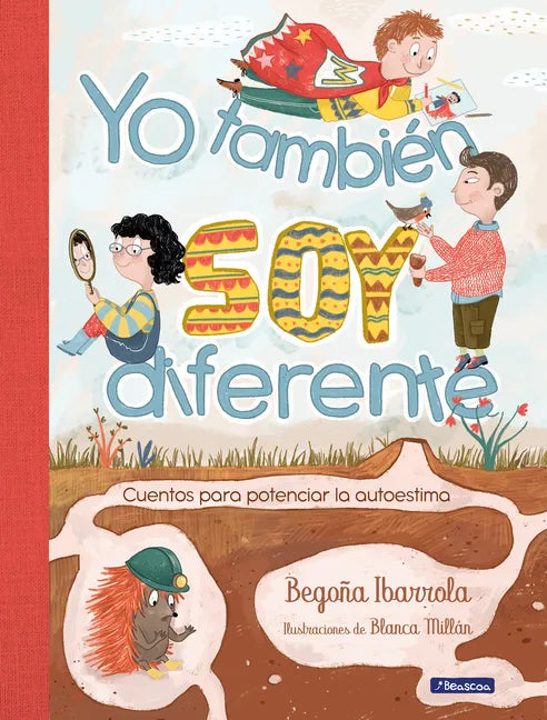 Yo También Soy Diferente: Cuentos Para Potenciar La Autoestima / I Am Different Too: Stories to Increase Your Self-Esteem - Hardcover