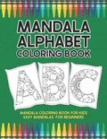 Mandala Alphabet Coloring Book: Mandala Coloring Book for Kids Easy Mandalas for Beginners - Paperback