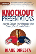 Knockout Presentations: How to Deliver Your Message with Power, Punch, and Pizzazz - Paperback
