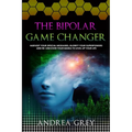 The Bipolar Game Changer - Paperback