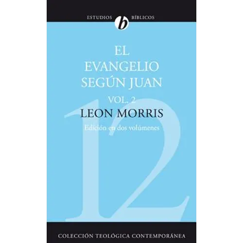 El Evangelio Segun Juan, Volumen Segundo = The Gospel According to John, Volume 2 = The Gospel According to John, Volume 2 - Paperback