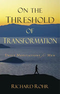 On the Threshold of Transformation: Daily Meditations for Men - Paperback