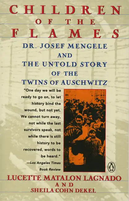 Children of the Flames: Dr. Josef Mengele and the Untold Story of the Twins of Auschwitz - Paperback