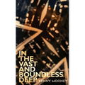 In the Vast and Boundless Deep - Paperback